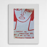 Mühi I thought you understood me Frame White Weiß